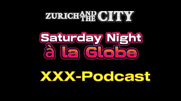 Saturday Night à la Globe – xxx-Podcast